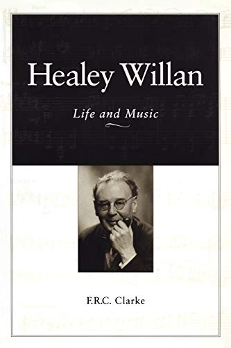 Healey Willan: Life and Music