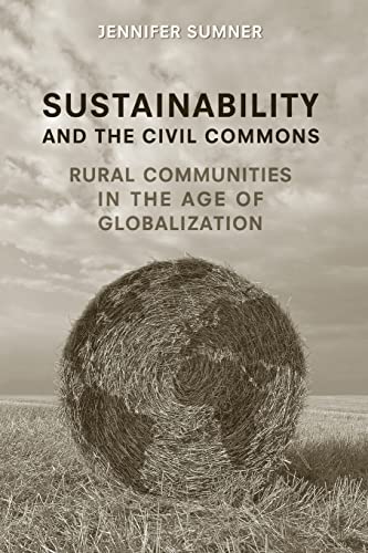 Sustainability and the Civil Commons: Rural Communities in the Age of Globalization