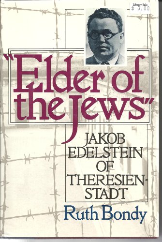 "Elder of the Jews," Jakob Edelstein of Theresienstadt