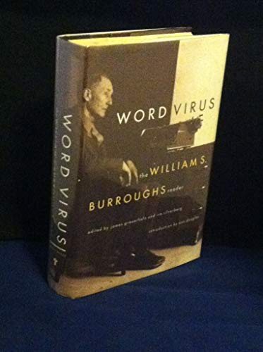 WORD VIRUS: The William S. Burroughs Reader. Edited By James Grauerholz And Ira Silverberg. Intro...