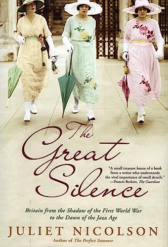The Great Silence; Britain from the Shadow of the First World War to the Dawn of the Jazz Age