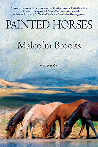 Painted Horses: A Novel [Signed First Edition]