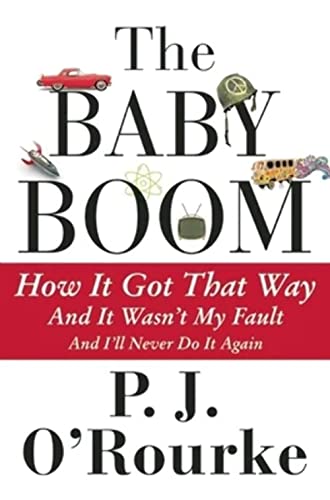 The Baby Boom: How It Got That Way.And It Wasn't My Fault.And I'll Never Do It Again.