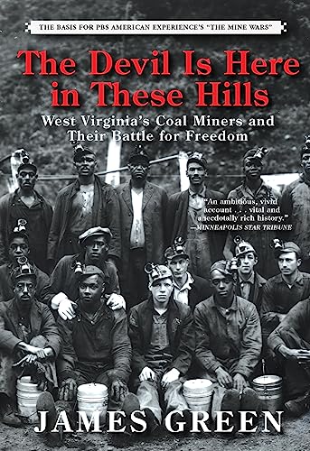 The Devil is Here in These Hills : West Virginia's Coal Miners and Their Battle for Freedom