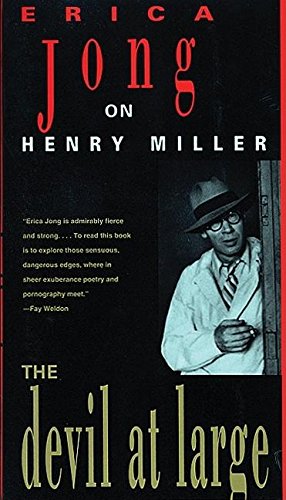 The Devil at Large: Erica Jong on Henry Miller