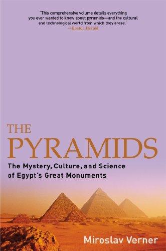 The Pyramids : The Mystery, Culture, and Science of Egypt's Great Monuments