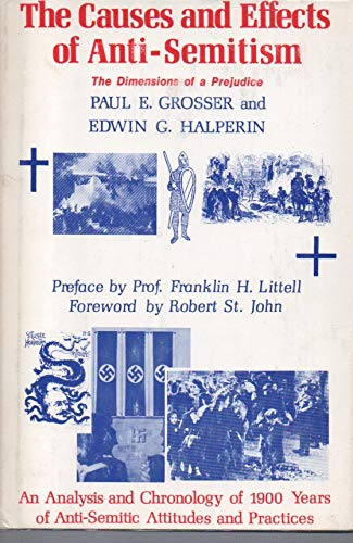 Anti-Semitism, causes and effects: An analysis and chronology of 1900 years of anti-Semitic attitudes and practices
Anti-Semitism, causes and effects: An analysis and chronology of 1900 years of anti-Semitic attitudes and practices