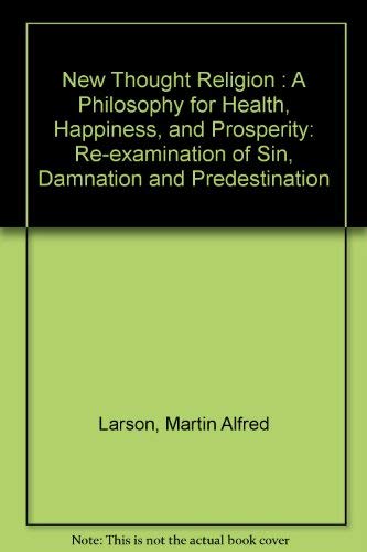 New Thought religion: A philosophy for health, happiness, and Prosperity