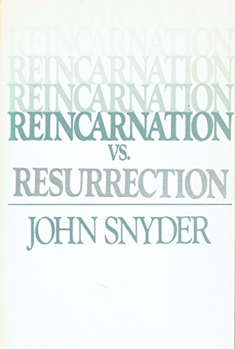 REINCARNATION VS. RESURRECTION