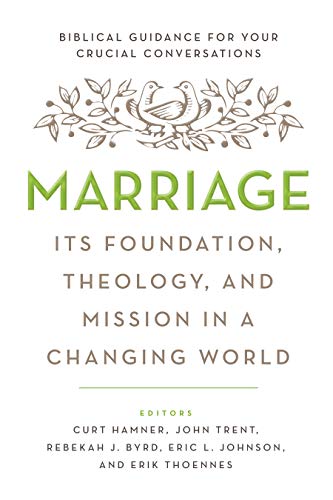 Marriage: Its Foundation, Theology, and Mission in a Changing World