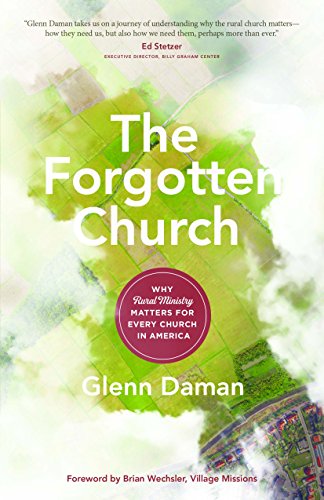 The Forgotten Church: Why Rural Ministry Matters for Every Church in America
The Forgotten Church: Why Rural Ministry Matters for Every Church in America