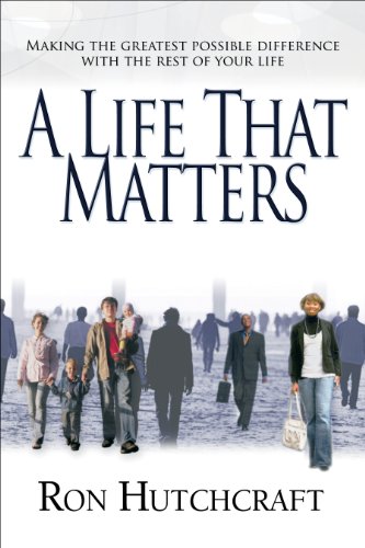 A Life That Matters: Making the Greatest Possible Difference with the Rest of Your Life
A Life That Matters: Making the Greatest Possible Difference with the Rest of Your Life