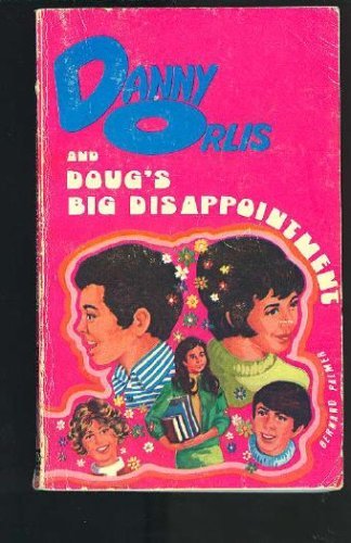 Danny Orlis and DOUG'S BIG DISAPPOINTMENT. {from the DANNY ORLIS Christian Mystery & Adventure se...