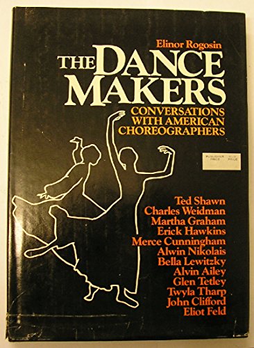 The Dance Makers: Conversations with American Choreographers