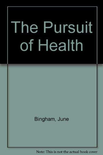 The Pursuit of Health: Your Mind, Your Body, Your Relationships & Your Environment