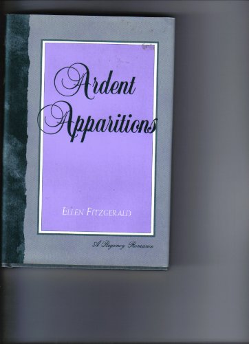 Ardent Apparitions (Regency Romance Ser.)