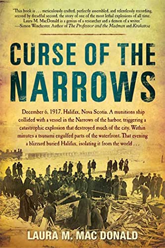 Curse of the Narrows: The Halifax Disaster of 1917