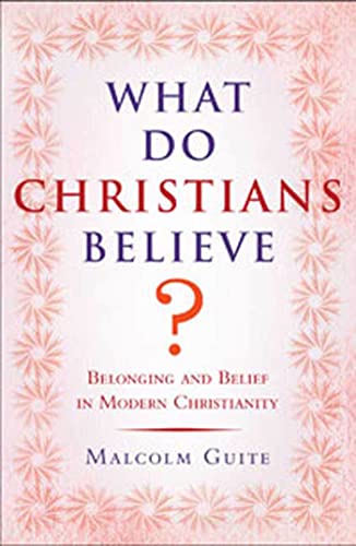 What Do Christians Believe: Belonging and Belief in Modern Christianity