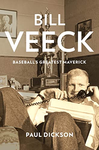 Bill Veeck: Baseball's Greatest Maverick