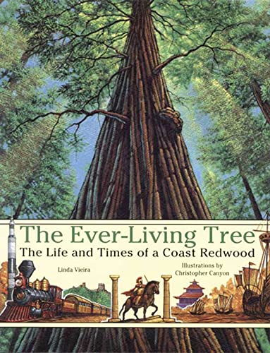 The Ever-Living Tree: The Life and Times of a Coast Redwood