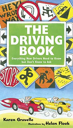 The Driving Book: Everything New Drivers Need to Know but Don't Know to Ask