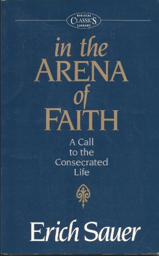 In the Arena of Faith: A Call to the Consecrated Life