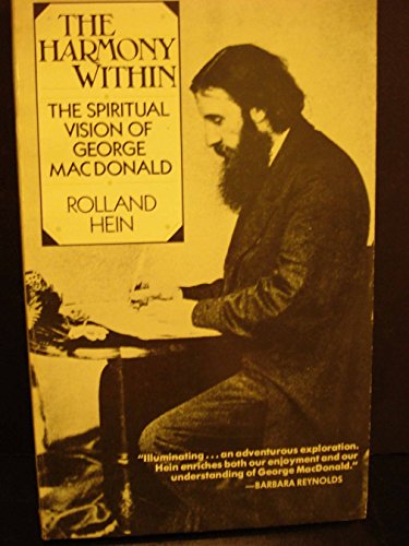 Harmony within: Spiritual Vision of George Macdonald by Rolland Hein (1982-12-03)
Harmony within: Spiritual Vision of George Macdonald by Rolland Hein (1982-12-03)