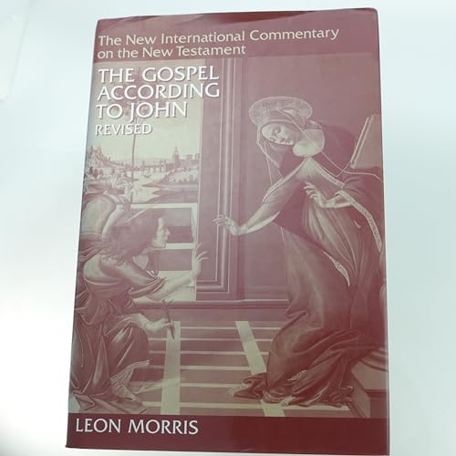 The Gospel According to John : Revised Edition (The New International Commentary on the New Testa...