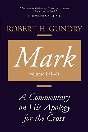 Mark : A Commentary On His Apology For The Cross, Chapters 1 - 8
