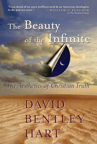 The Beauty Of The Infinite: The Aesthetics Of Christian Truth