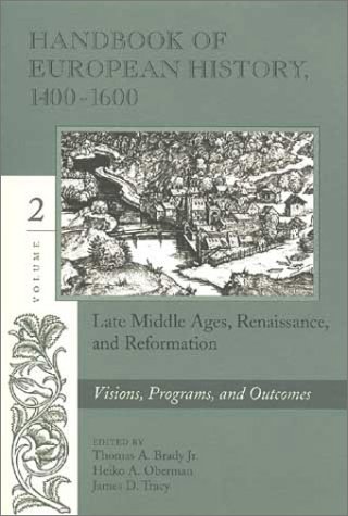 Handbook of European History, 1400-1600: Late Middle Ages, Renaissance and Reformation, Vol. 2