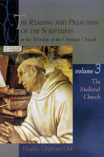 The Reading and Preaching of the Scriptures in the Worship of the Christian Church, Volume 3: The Medieval Church
The Reading and Preaching of the Scriptures in the Worship of the Christian Church, Volume 3: The Medieval Church
