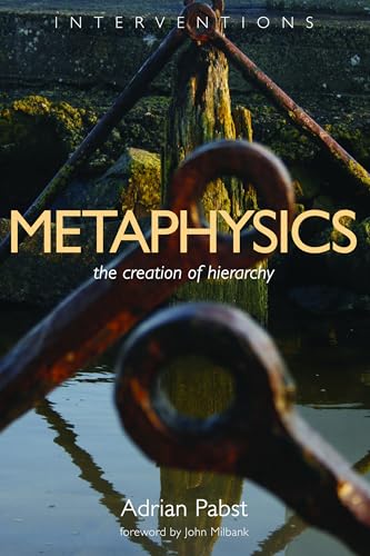 Metaphysics: The Creation of Hierarchy (Paperback or Softback)