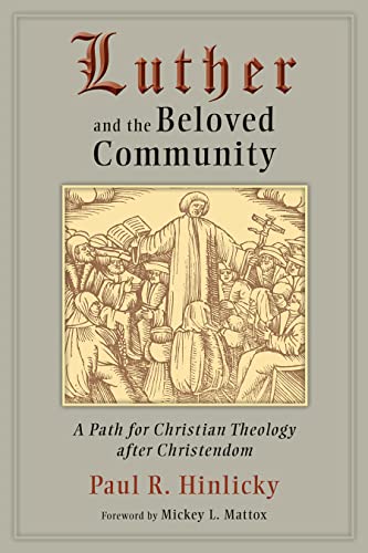 Luther and the Beloved Community: A Path for Christian Theology after Christendom