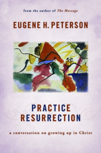 Practice Resurrection: A Conversation on Growing Up in Christ (Eugene Petersons Five Conversations in Spiritual Theology)
Practice Resurrection: A Conversation on Growing Up in Christ (Eugene Petersons Five Conversations in Spiritual Theology)