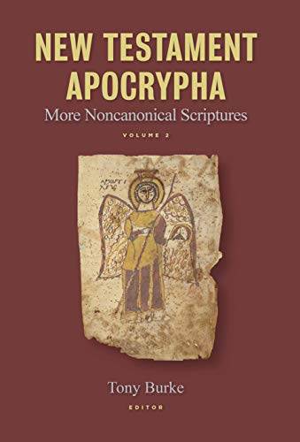 New Testament Apocrypha : More Noncanonical Scriptures