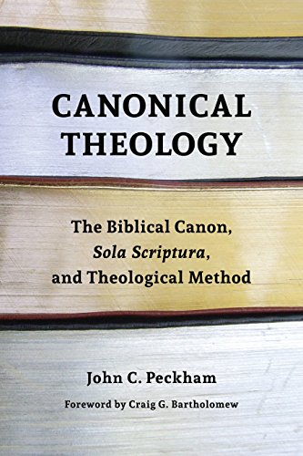 Canonical Theology : The Biblical Canon, Sola Scriptura, and Theological Method
Canonical Theology : The Biblical Canon, Sola Scriptura, and Theological Method