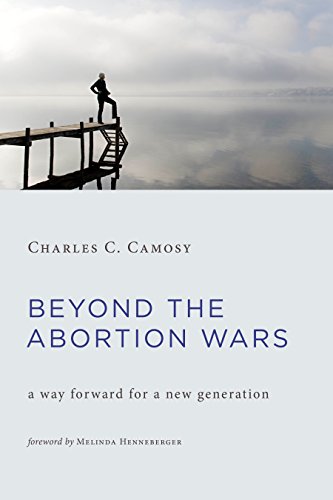 Beyond the Abortion Wars : A Way Forward for a New Generation