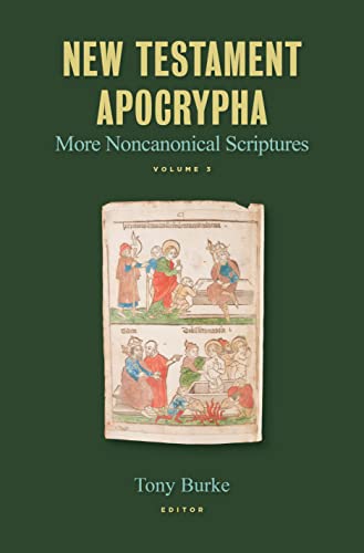 New Testament Apocrypha : More Noncanonical Scriptures