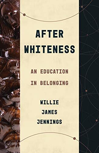 After Whiteness: An Education in Belonging (Theological Education between the Times)
After Whiteness: An Education in Belonging (Theological Education between the Times)