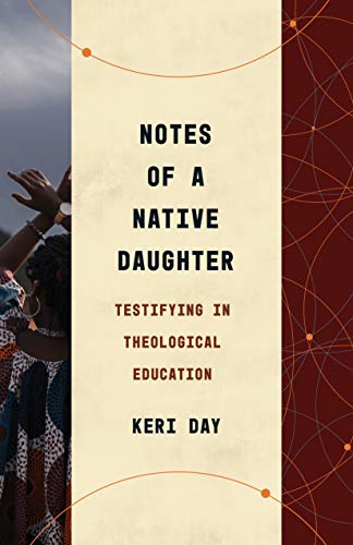 Notes of a Native Daughter: Testifying in Theological Education (Theological Education between the Times)
Notes of a Native Daughter: Testifying in Theological Education (Theological Education between the Times)