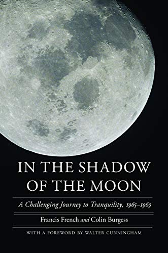 In the Shadow of the Moon: A Challenging Journey to Tranquility, 1965-1969 (Outward Odyssey: A Pe...