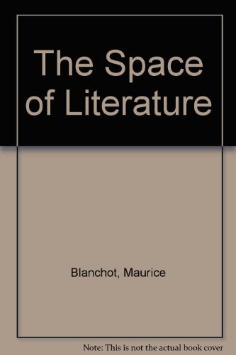 The Space of Literature: A Translation of L'Espace litteraire