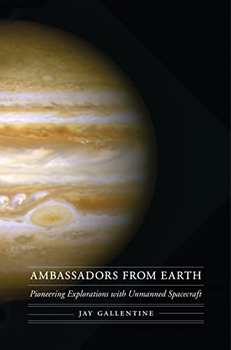 Ambassadors from Earth: Pioneering Explorations With Unmanned Spacecraft