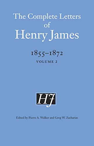 The Complete Letters of Henry James, 1855â"1872: Volume 2