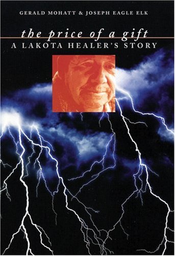 The Price of a Gift: A Lakota Healer's Story