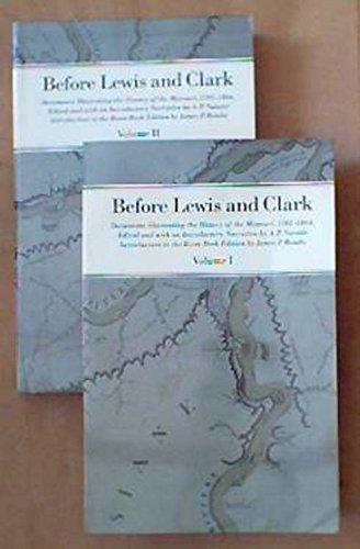 Before Lewis and Clark: Documents Illustrating the History of the Missouri, 1785-1804
Before Lewis and Clark: Documents Illustrating the History of the Missouri, 1785-1804
