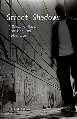 Street Shadows: A Memoir of Race, Rebellion, and Redemption
