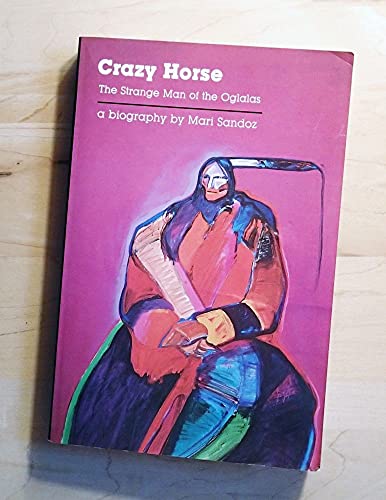 Crazy Horse, the Strange Man of the Oglalas (Bison Book)