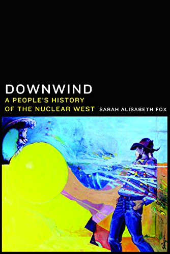 Downwind: A People's History of the Nuclear West